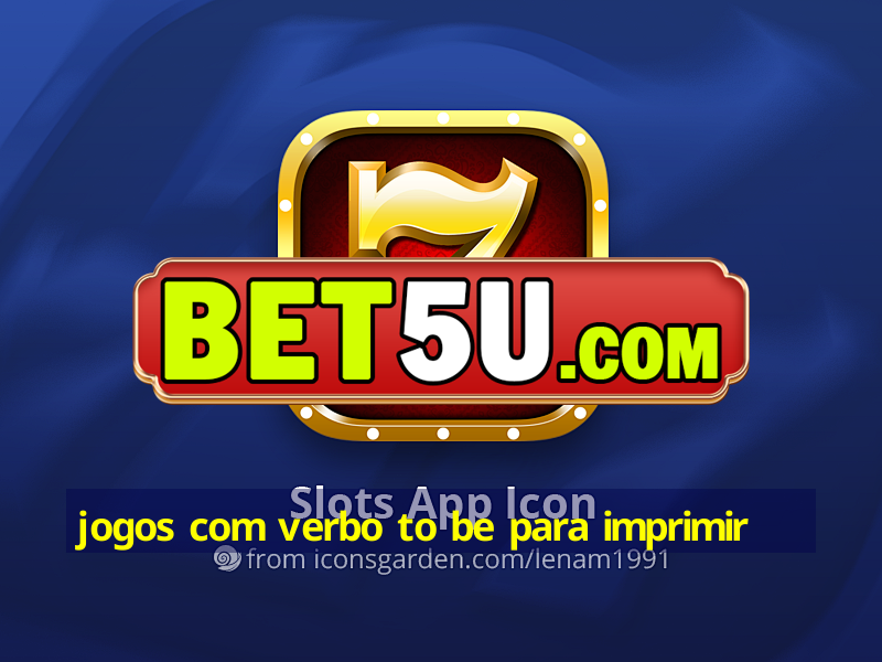 jogos com verbo to be para imprimir